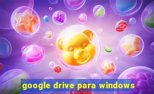 google drive para windows